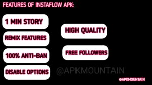 features of InstaFlow mod APK